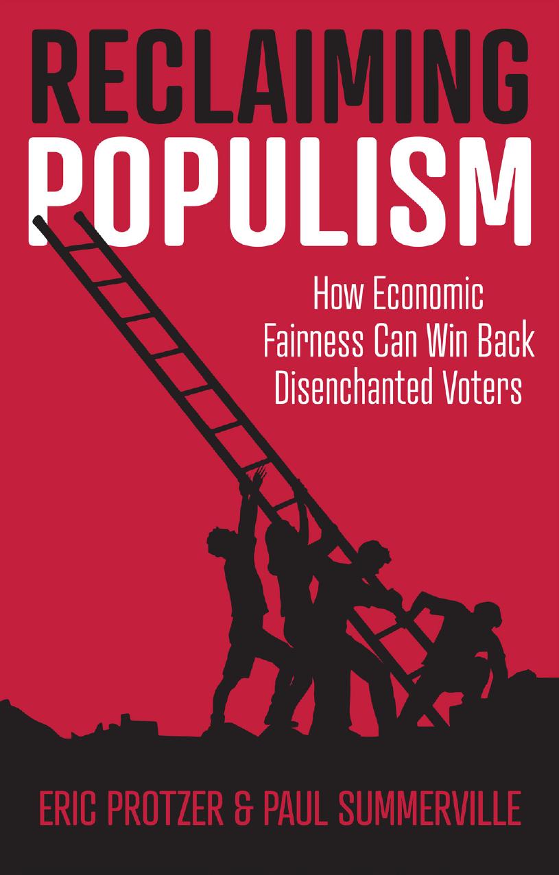 Reclaiming Populism: How Economic Fairness Can Win Back Disenchanted Voters by Eric Protzer Paul Summerville