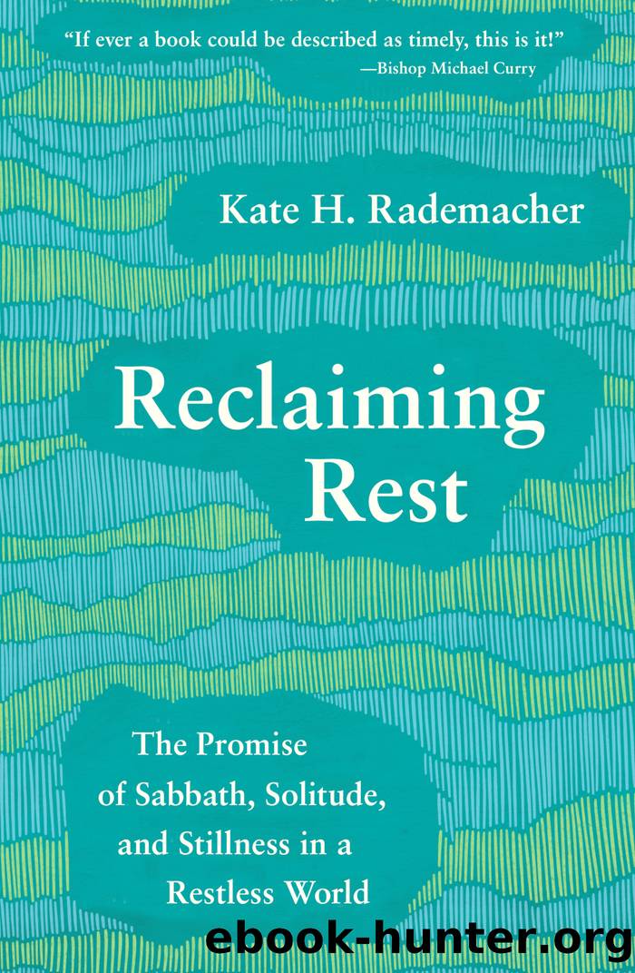 Reclaiming Rest by Kate H. Rademacher