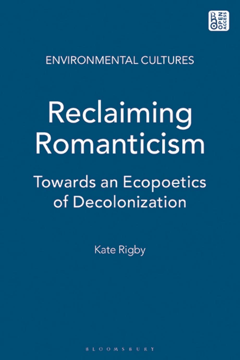 Reclaiming Romanticism: Towards an Ecopoetics of Decolonization by Kate Rigby
