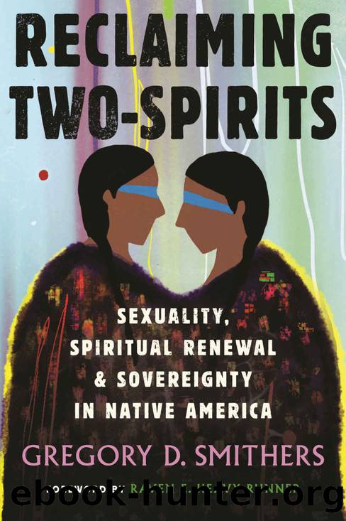 Reclaiming Two-Spirits (Queer IdeasQueer Action) by Gregory D. Smithers