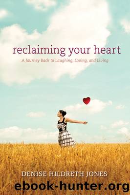 Reclaiming Your Heart by Denise Hildreth Jones