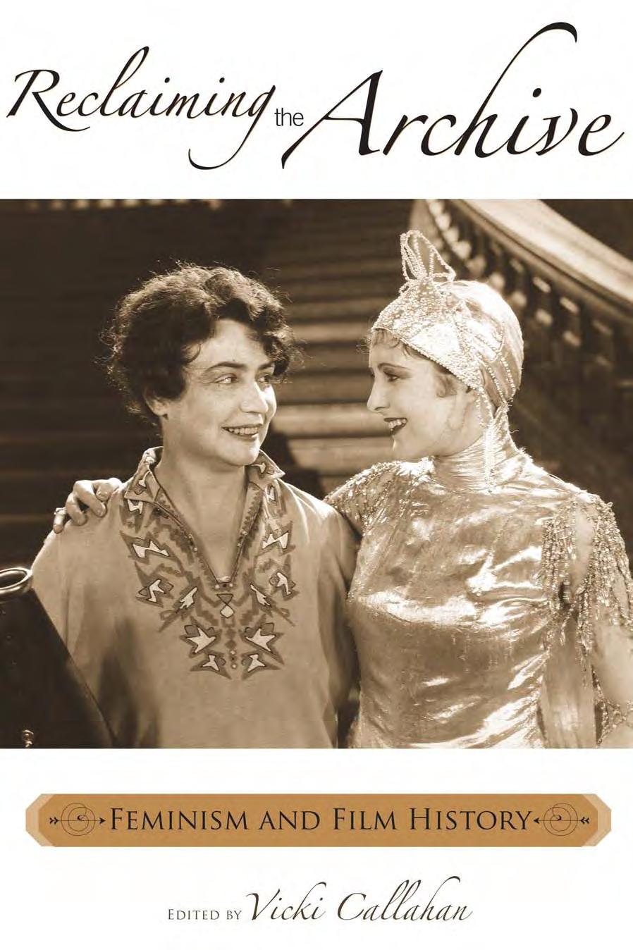 Reclaiming the Archive: Feminism and Film History by Edited by Vicki Callahan