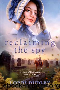 Reclaiming the Spy (Agents of Espionage Book 2) by Lorri Dudley