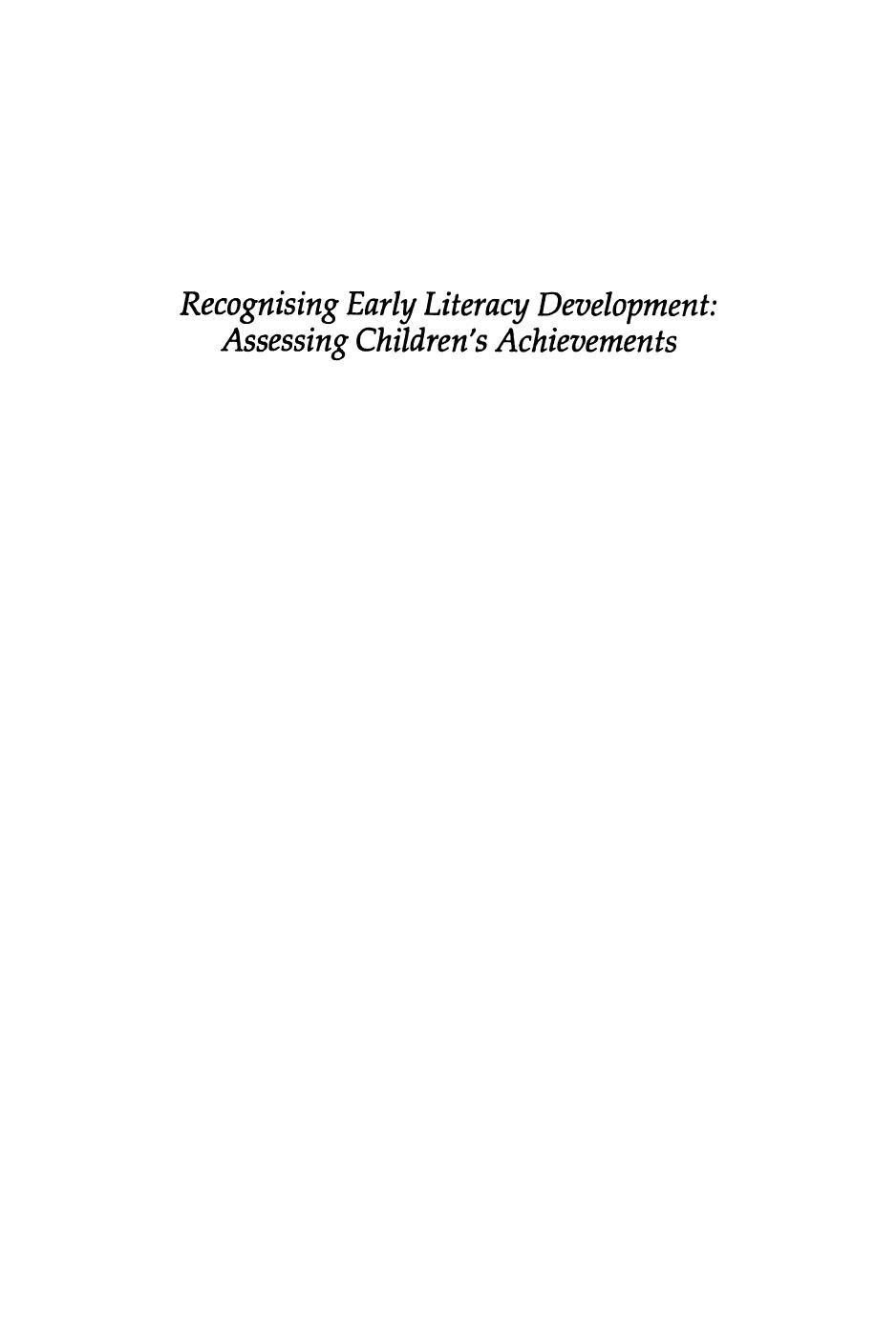 Recognising Early Literacy Development: Assessing Childrens Achievements by Cathy Nutbrown