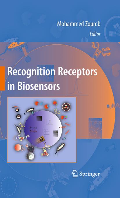 Recognition Receptors in Biosensors by Kalju Kahn Kevin W. Plaxco (auth.) Mohammed Zourob (eds.)