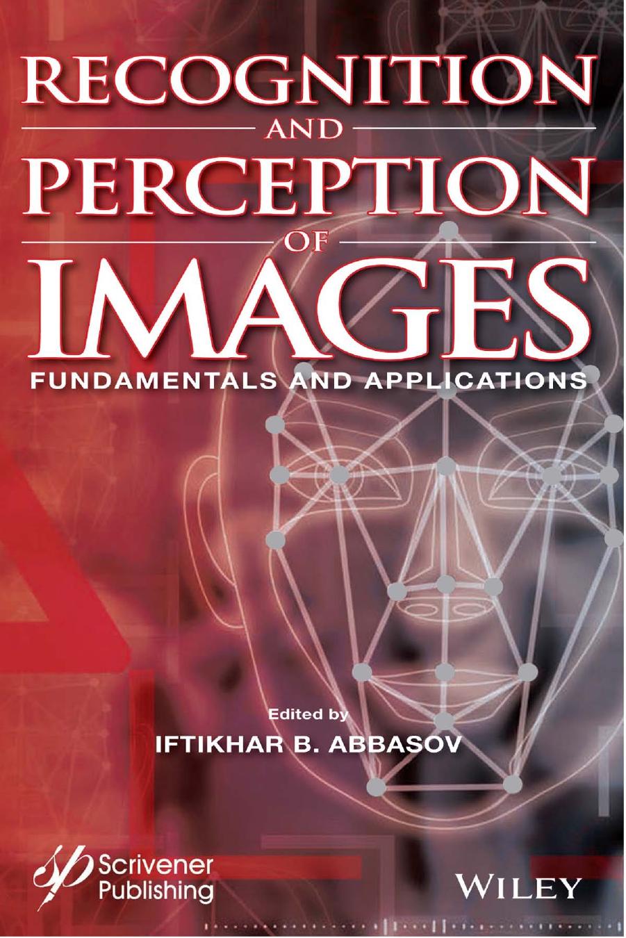 Recognition and Perception of Images. Fundamentals and Applications by Iftikhar B. Abbasov
