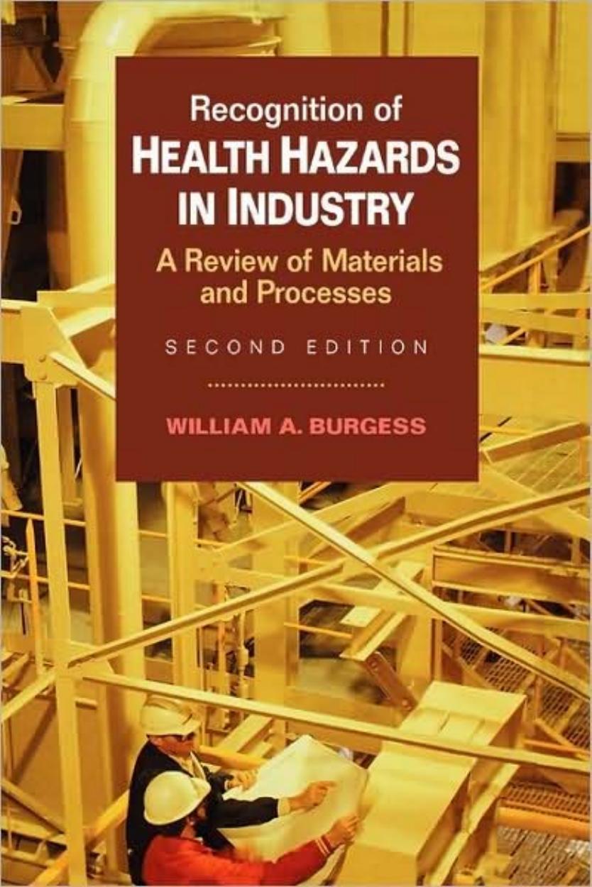 Recognition of Health Hazards in Industry: A Review of Materials Processes, 2nd Edition by William A. Burgess