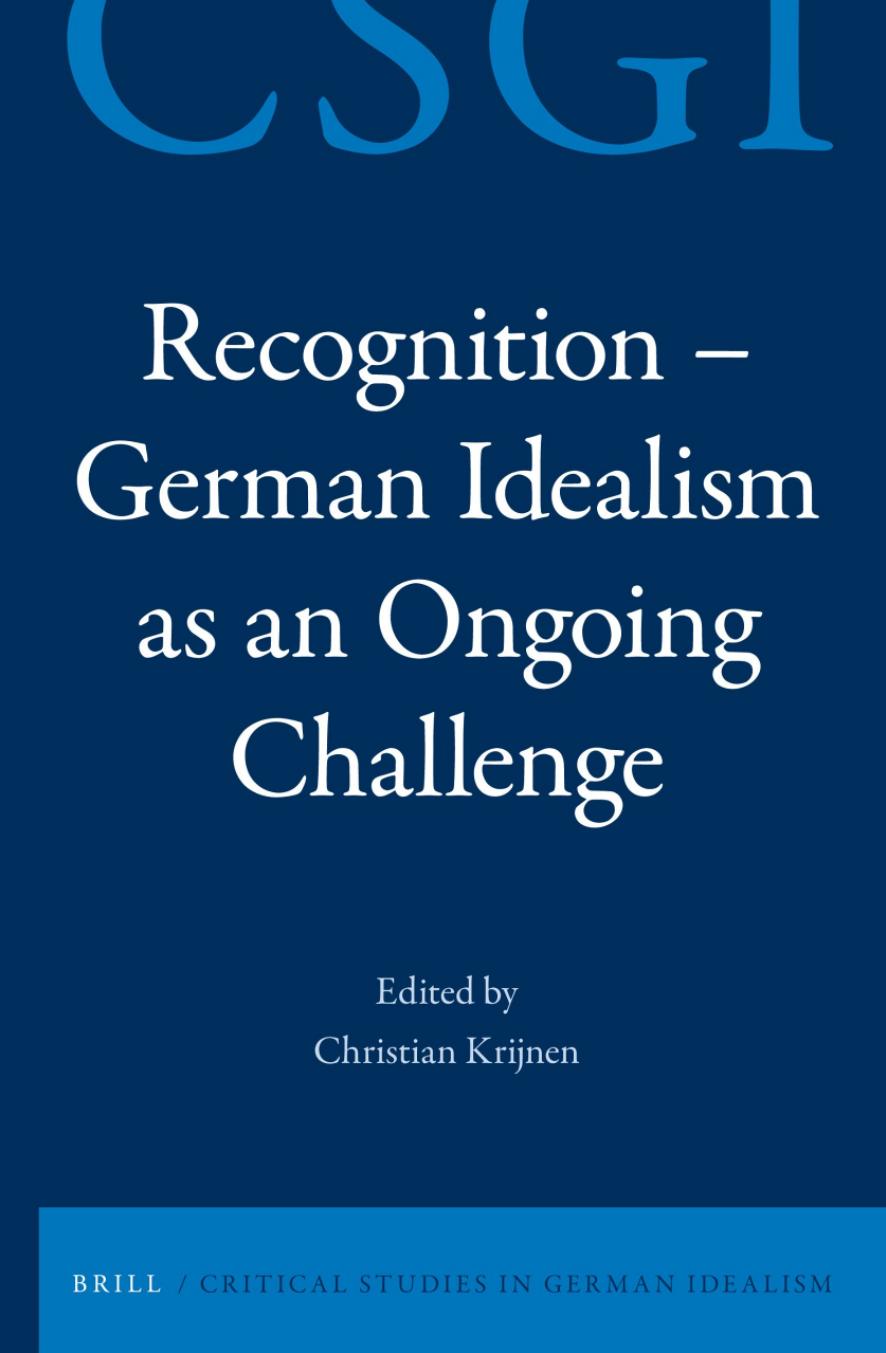 Recognition-German Idealism As an Ongoing Challenge (repost) by Christian Krijnen