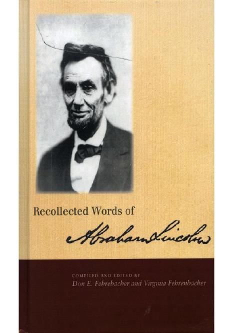 Recollected Words of Abraham Lincoln by Don E. Fehrenbacher & Virginia Fehrenbacher