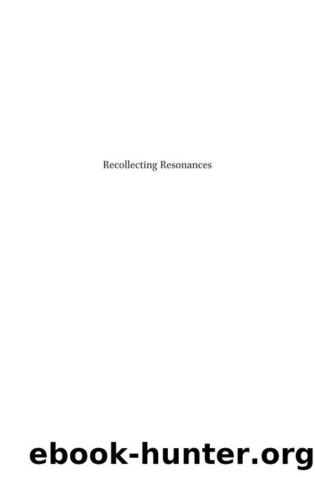 Recollecting Resonances : Indonesian-Dutch Musical Encounters by Bart Barendregt; E. Bogaerts
