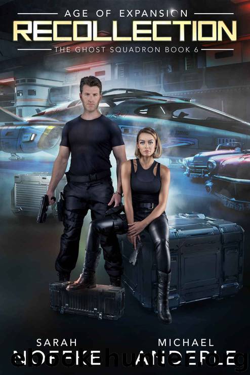 Recollection: Age of Expansion - A Kurtherian Gambit Series (The Ghost Squadron Book 6) by Sarah Noffke & Michael Anderle