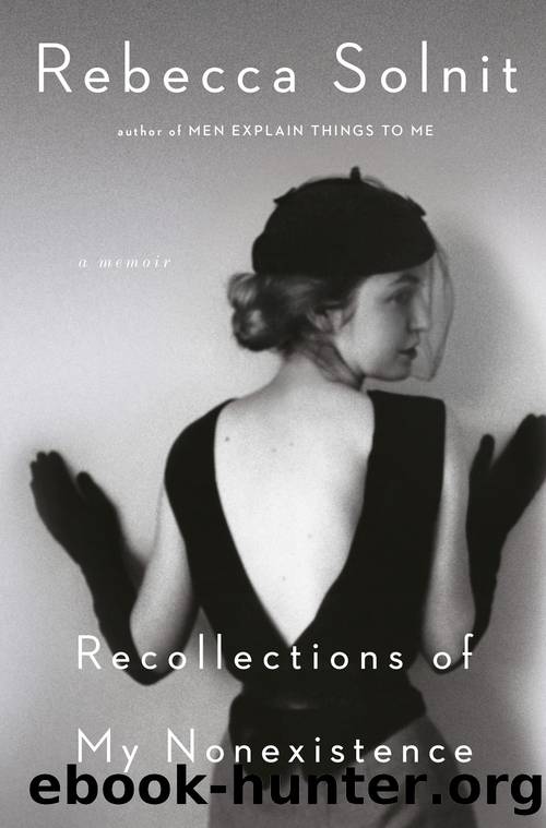 Recollections of My Nonexistence: A Memoir by Solnit Rebecca