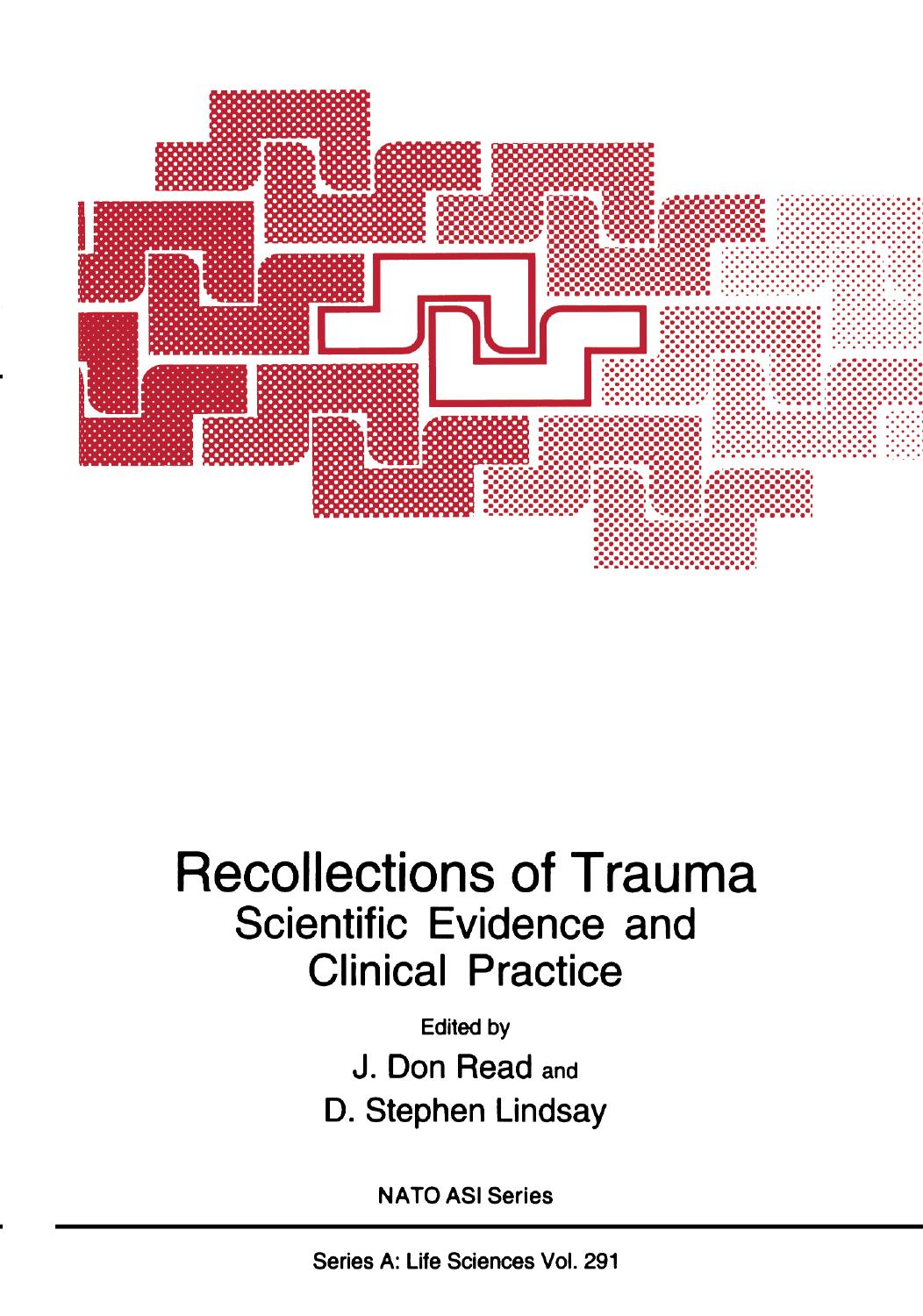Recollections of Trauma: Scientific Evidence and Clinical Practice by D. Stephen Lindsay John Briere (auth.) J. Don Read D. Stephen Lindsay (eds.)