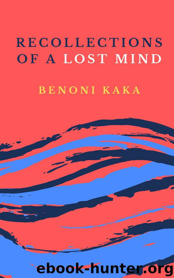Recollections of a Lost Mind by Kaka Benoni