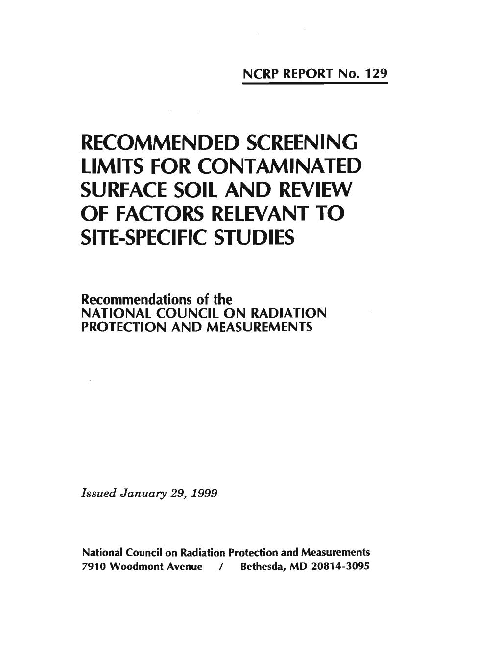 Recommended Screening Limits for Contaminated Surface Soil and Review of Factors Relevant to Site-Specific Studies: Recommendations of the National ... Protection and Measurements by National Council on Radiation Protection and Measurements