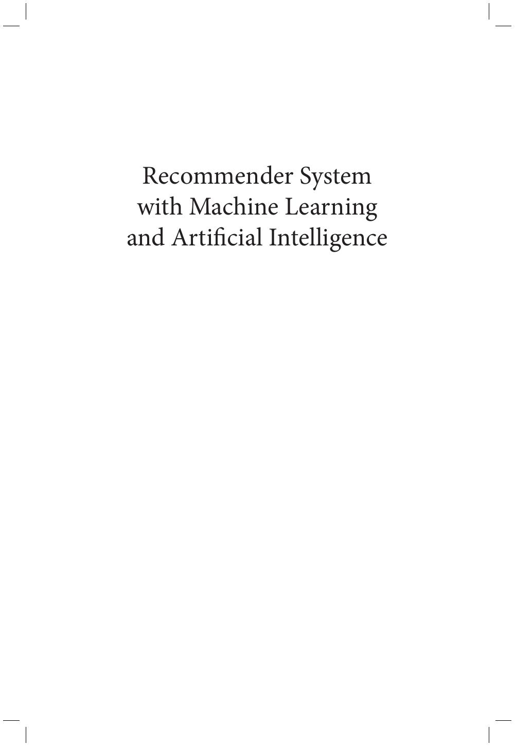 Recommender System with Machine Learning and Artificial Intelligence: Practical Tools and Applications in Medical, Agricultural and Other Industries by unknow