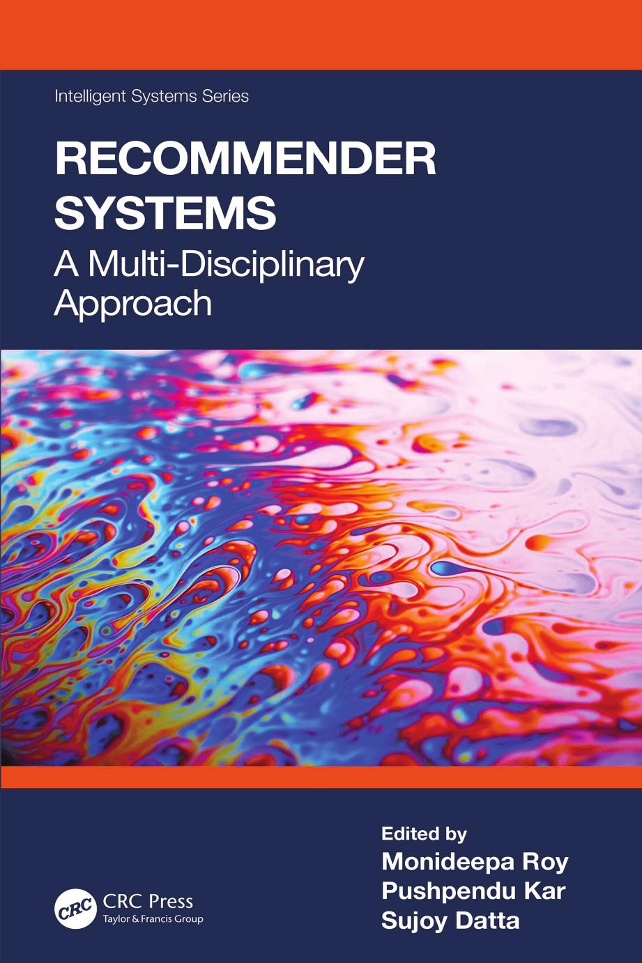Recommender Systems A Multi-Disciplinary Approach by Monideepa Roy Pushpendu Kar and Sujoy Datta