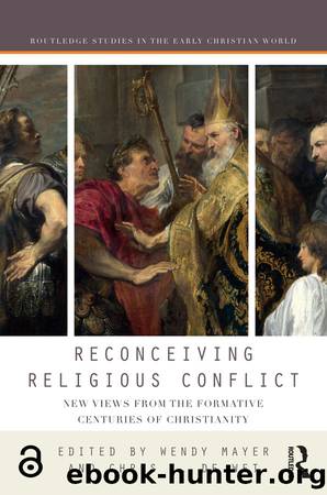 Reconceiving Religious Conflict by Wendy Mayer;Chris L. de Wet; & Chris L. de Wet