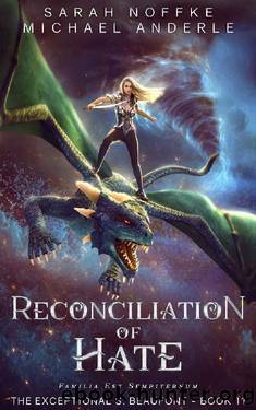 Reconciliation Of Hate (The Exceptional S. Beaufont Book 11) by Sarah Noffke & Michael Anderle