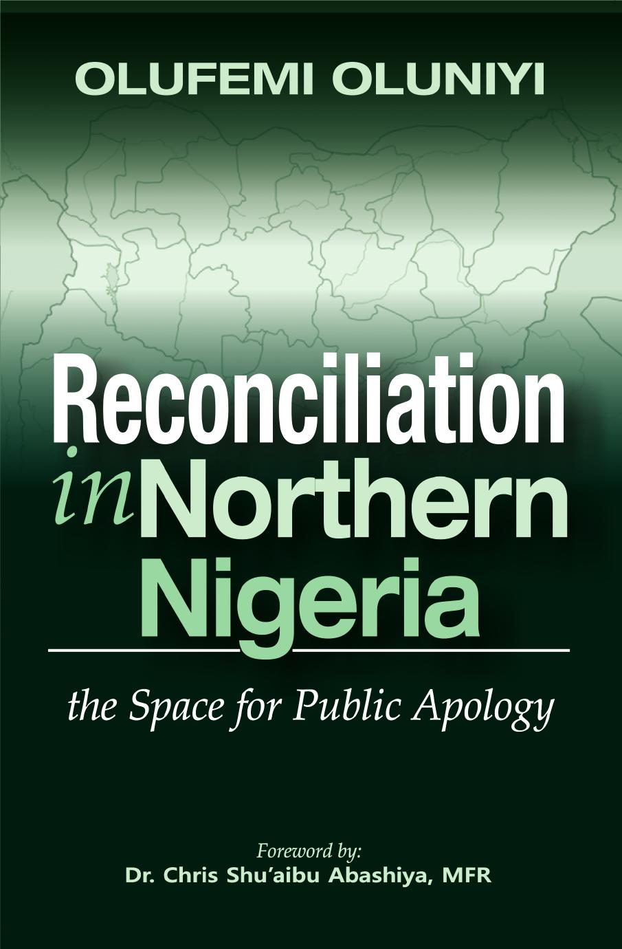 Reconciliation in Northern Nigeria: The Space for Public Apology by Olayinka Oluniyi