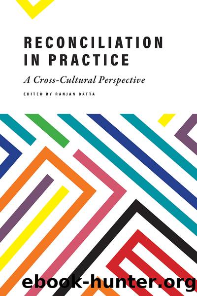 Reconciliation in Practice: A Cross-Cultural Perspective by Ranjan Datta