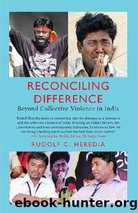 Reconciling Difference: Beyond Collective Violence in India by Rudi Heredia
