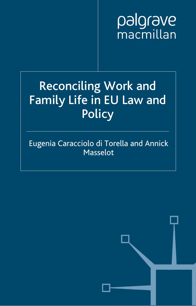 Reconciling Work and Family Life in EU Law and Policy by Annick Masselot