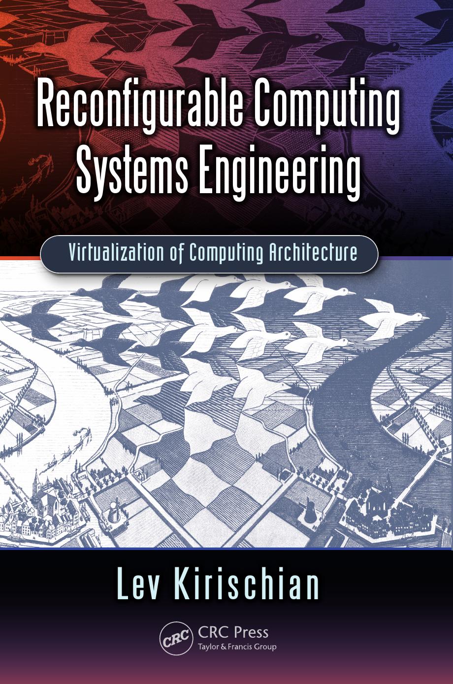 Reconfigurable Computing Systems Engineering: Virtualization of Computing Architecture by Unknow