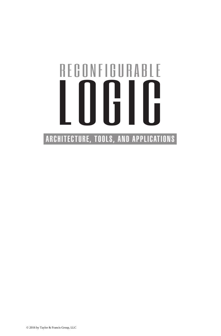 Reconfigurable Logic: Architecture, Tools, and Applications by Unknow