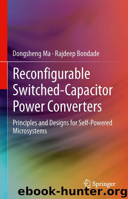 Reconfigurable Switched-Capacitor Power Converters by Dongsheng Ma & Rajdeep Bondade