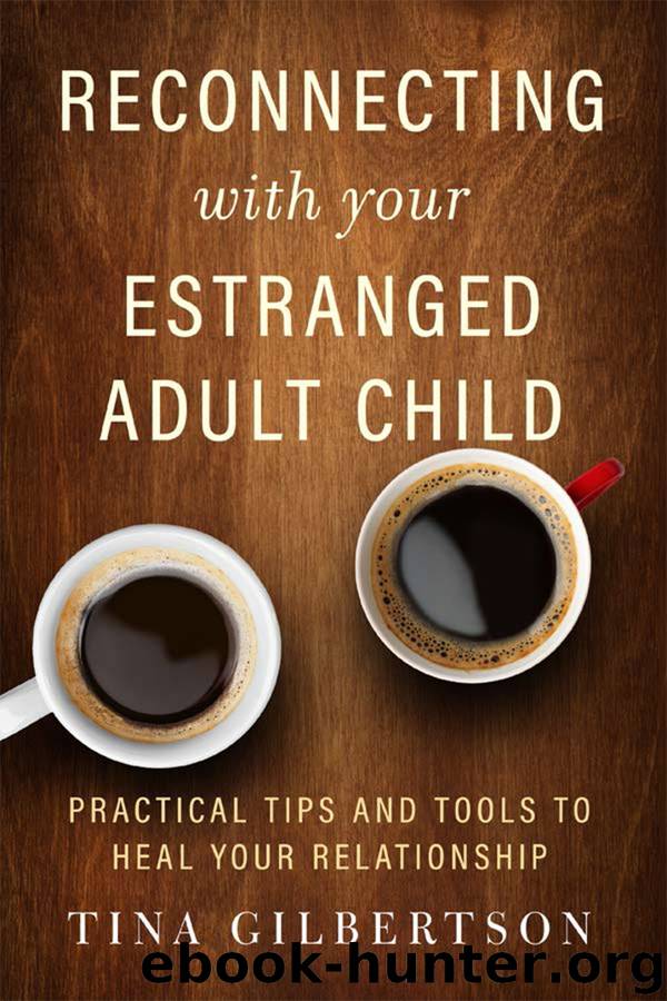 Reconnecting with Your Estranged Adult Child by Tina Gilbertson