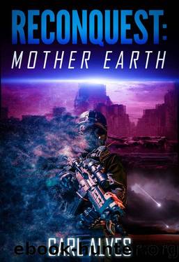 Reconquest Mother Earth: A Post Apocalyptic Sci Fi Thriller by Alves Carl