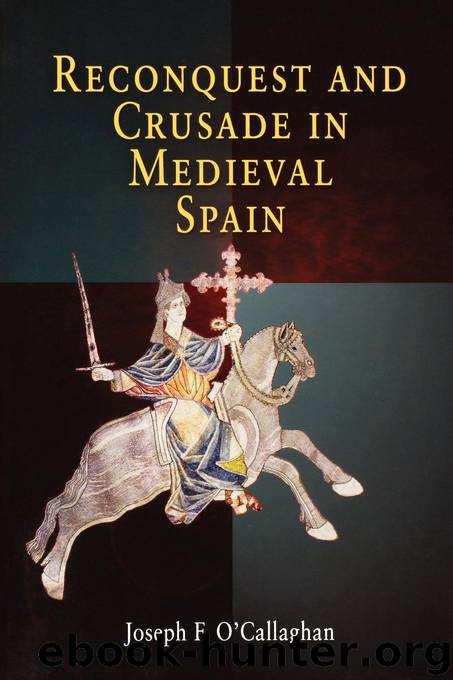 Reconquest and Crusade in Medieval Spain by O'Callaghan Joseph F.;