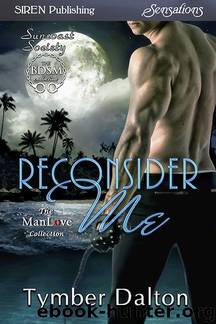 Reconsider Me [Suncoast Society] - (Siren Publishing Sensations ManLove) by Tymber Dalton