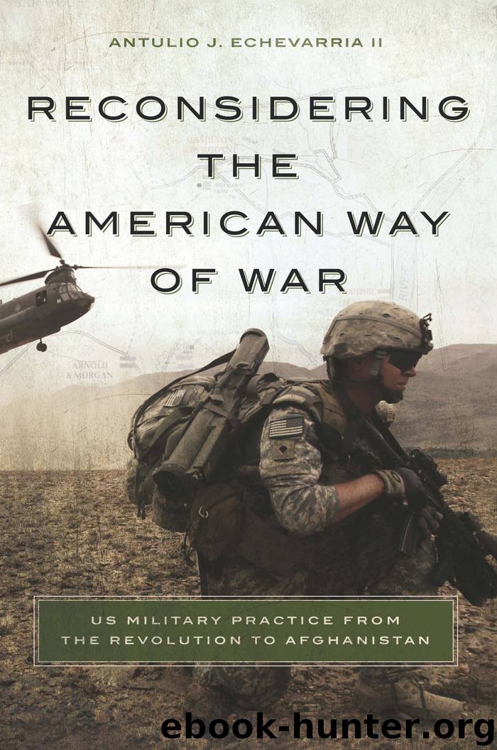 Reconsidering the American Way of War by Echevarria Antulio J