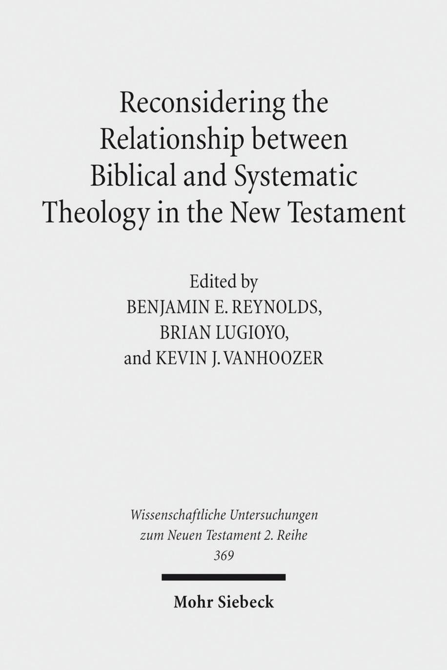 Reconsidering the Relationship between Biblical and Systematic Theology in the New Testament by Reynolds Vanhoozer