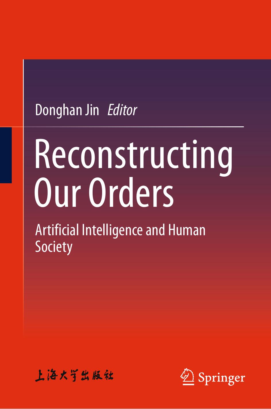 Reconstructing Our Orders: Artificial Intelligence and Human Society (repost) by Unknow