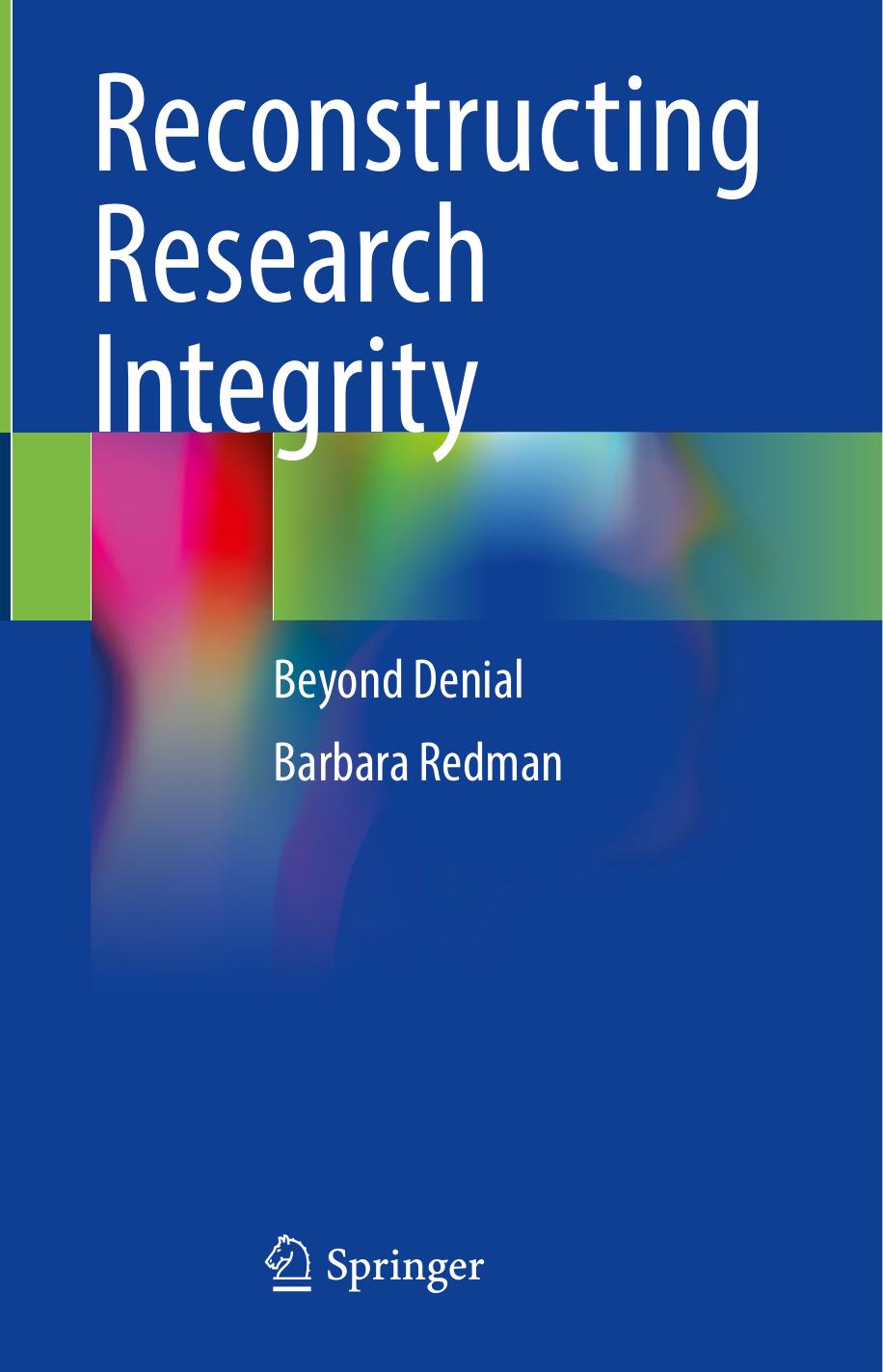 Reconstructing Research Integrity: Beyond Denial by Barbara Redman