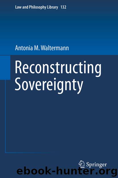 Reconstructing Sovereignty by Antonia M. Waltermann