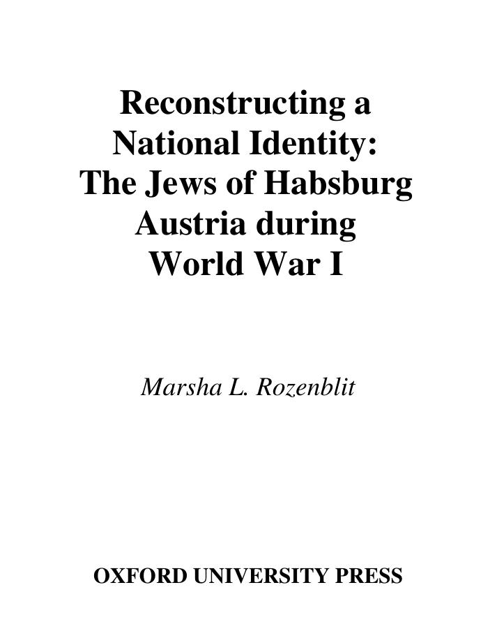 Reconstructing a National Identity: The Jews of Habsburg Austria during World War I (Studies in Jewish History) by Marsha L. Rozenblit