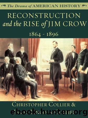 Reconstruction and the Rise of Jim Crow: 1864 - 1896 by James Lincoln Collier