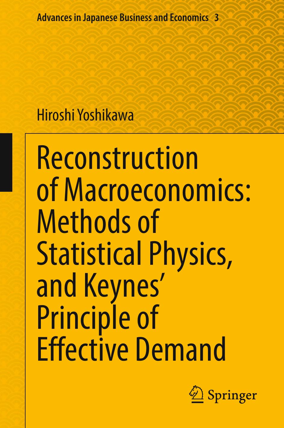 Reconstruction of Macroeconomics: Methods of Statistical Physics, and KeynesâPrinciple of Effective Demand by Unknown