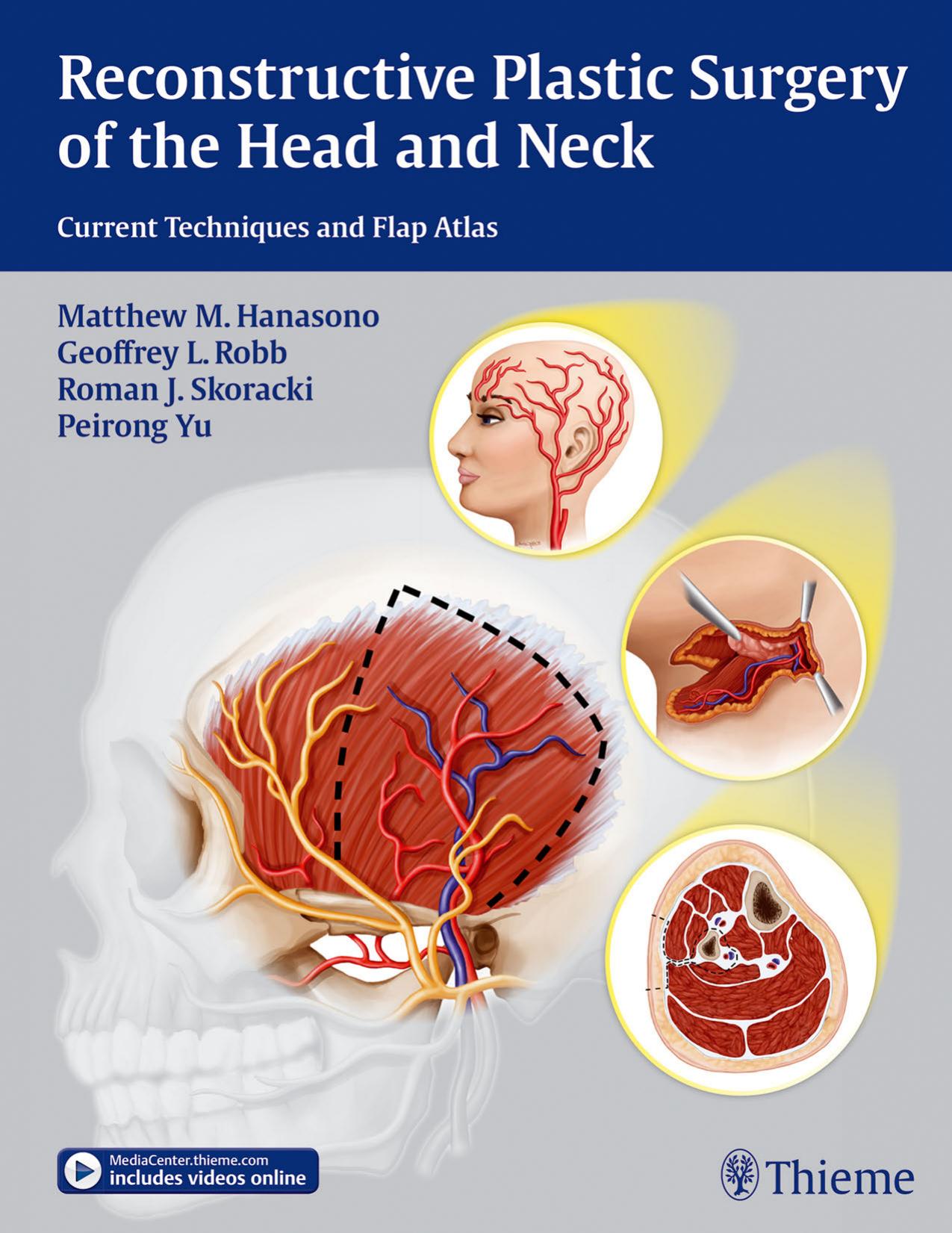 Reconstructive Plastic Surgery of the Head and Neck: Current Techniques and Flap Atlas by Matthew M. Hanasono and Geoffrey L. Robb