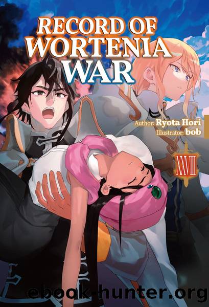 Record of Wortenia War: Volume 28 [Parts 1 to 7] by Ryota Hori