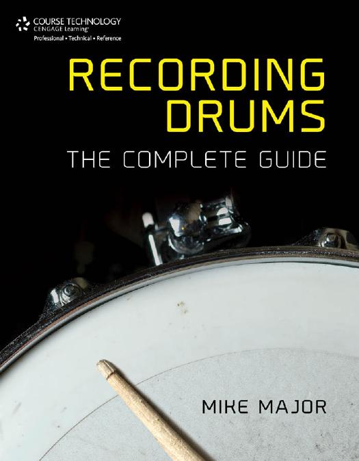 Recording Drums: The Complete Guide by Unknow