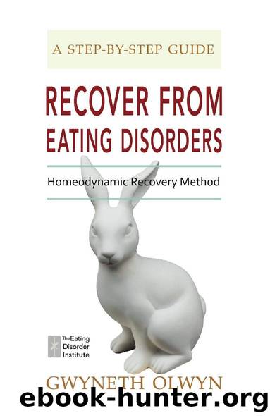 Recover from Eating Disorders: The Homeodynamic Recovery Method, Step by Step Guide by Gwyneth Olwyn