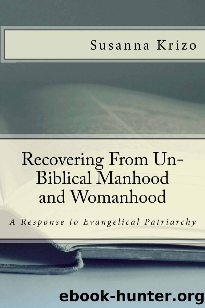 Recovering From Un-Biblical Manhood and Womanhood: A Response to Evangelical Patriarchy by Susanna Krizo