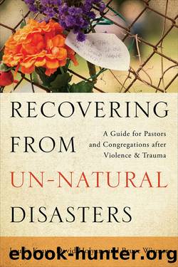 Recovering From Un-Natural Disasters by Laurie Kraus David Holyan & Bruce Wismer