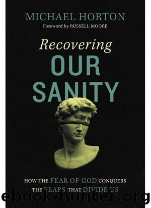 Recovering Our Sanity by Michael Horton