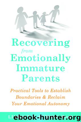 Recovering from Emotionally Immature Parents by Lindsay C Gibson